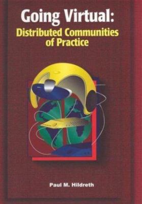 Going Virtual: Distributed Communities of Practice 1591402719 Book Cover