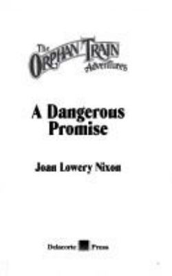 A Dangerous Promise (Orphan Train Adventures, B... 0385320736 Book Cover