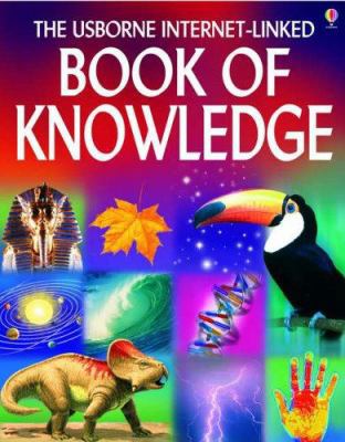 The Usborne Internet-Linked Book of Knowledge 0746068220 Book Cover