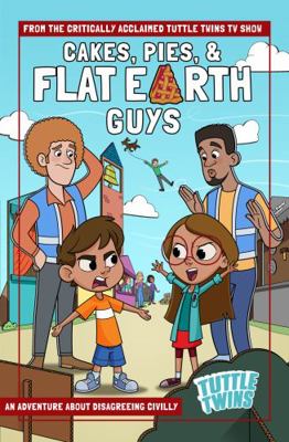 Cakes, Pies, & Flat Earth Guys : An Adventure about Disagreeing Civilly