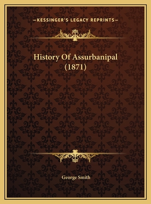 History Of Assurbanipal (1871) 1169780113 Book Cover