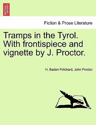 Tramps in the Tyrol. with Frontispiece and Vign... 1241488525 Book Cover