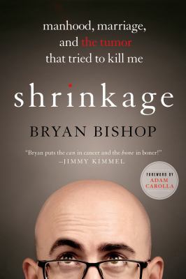 Shrinkage: Manhood, Marriage, and the Tumor Tha... 1250067731 Book Cover