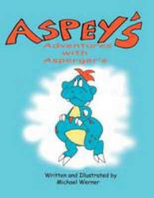Aspey's Adventures with Asperger's 1477108009 Book Cover