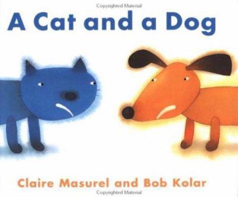 A Cat and a Dog 1558589503 Book Cover