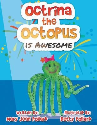 Octrina the Octopus is Awesome 1949362450 Book Cover