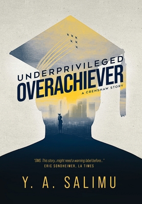 Underprivileged Overachiever: A Crenshaw Story 1951744330 Book Cover