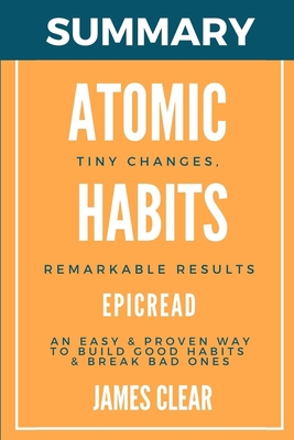 Summary: Atomic Habits : An Easy & Proven Way to Build Good Habits & Break Bad Ones 170874942X Book Cover