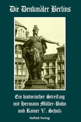 Die Denkmaeler Berlins: Ein historischer Streifzug [German] 3959141289 Book Cover