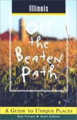 Illinois Off the Beaten Path: A Guide to Unique... 076270795X Book Cover