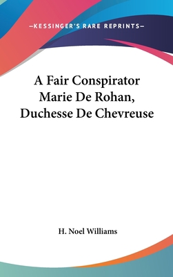 A Fair Conspirator Marie De Rohan, Duchesse De ... 054803866X Book Cover