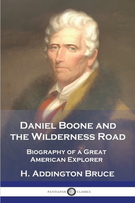 Daniel Boone and the Wilderness Road: Biography... 1789874602 Book Cover