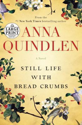 Still Life with Bread Crumbs [Large Print] 0804194394 Book Cover