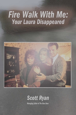 Fire Walk with Me: Your Laura Disappeared 1949024245 Book Cover
