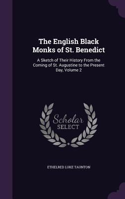 The English Black Monks of St. Benedict: A Sket... 135848502X Book Cover