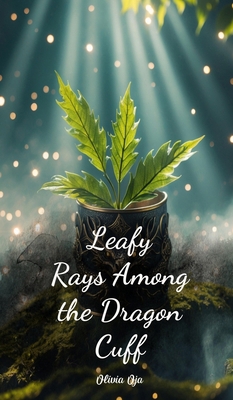 Leafy Rays Among the Dragon Cuff 1805627082 Book Cover