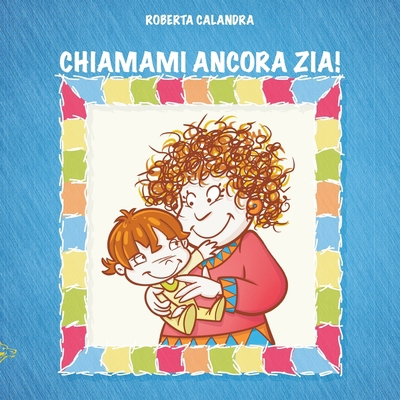 Chiamami Ancora Zia! [Italian] 1911424998 Book Cover