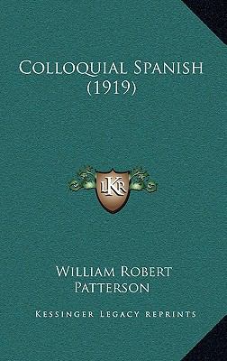 Colloquial Spanish (1919) 116424745X Book Cover