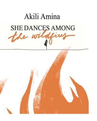 She Dances Among the Wildfires B0DDQ87BB2 Book Cover