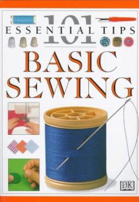 101 Essential Tips: Basic Sewing 0789419777 Book Cover