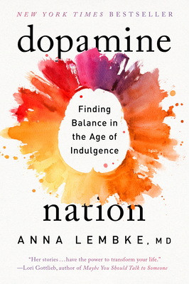 Dopamine Nation: Finding Balance in the Age of ... 1524746746 Book Cover