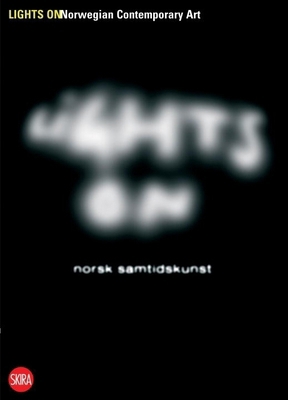 Lights on: Norwegian Contemporary Art 8861307922 Book Cover