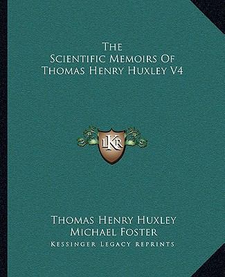 The Scientific Memoirs Of Thomas Henry Huxley V4 1163312193 Book Cover