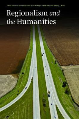 Regionalism and the Humanities 0803276346 Book Cover