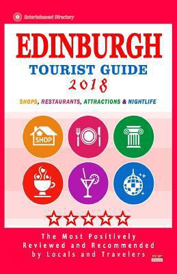 Edinburgh Tourist Guide 2018: Most Recommended ... 1986653749 Book Cover