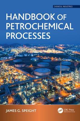 Handbook of Petrochemical Processes 1498729703 Book Cover