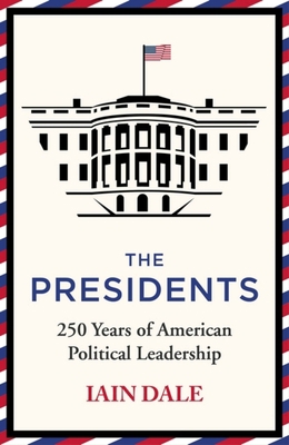 The Presidents: 250 Years of American Political... 1529379563 Book Cover