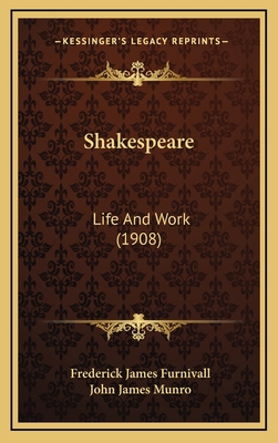 Shakespeare: Life And Work (1908) 1165508311 Book Cover