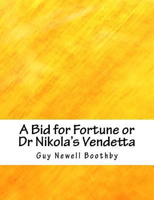 A Bid for Fortune or Dr Nikola's Vendetta 1984079824 Book Cover