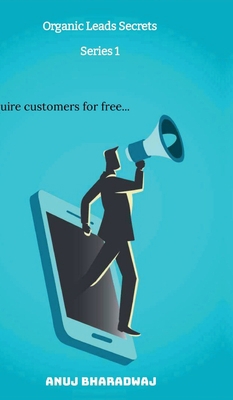 Organic Leads Secrets: Acquire customers for fr... B0D7JZBGMN Book Cover
