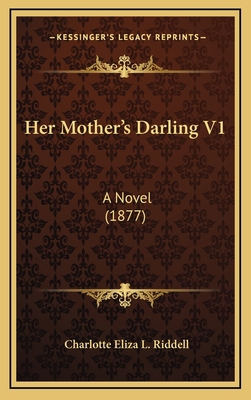 Her Mother's Darling V1: A Novel (1877) 1164755056 Book Cover