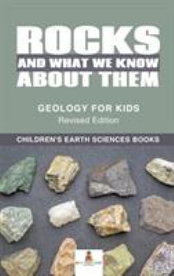 Rocks and What We Know About Them - Geology for... 1541968441 Book Cover