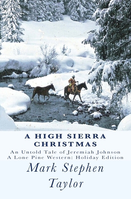 A High Sierra Christmas: An untold tale of Jere... 1449594972 Book Cover