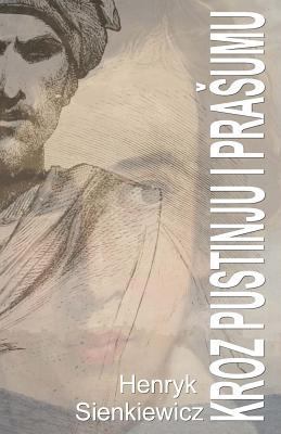 Kroz Pustinju I Prasumu [Croatian] 1533520305 Book Cover