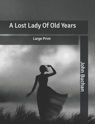 A Lost Lady Of Old Years: Large Print B086PRKF2W Book Cover