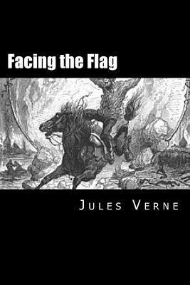 Facing the Flag 1537554913 Book Cover