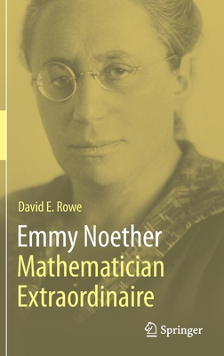 Emmy Noether - Mathematician Extraordinaire 303063809X Book Cover