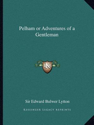 Pelham or Adventures of a Gentleman 1162575905 Book Cover