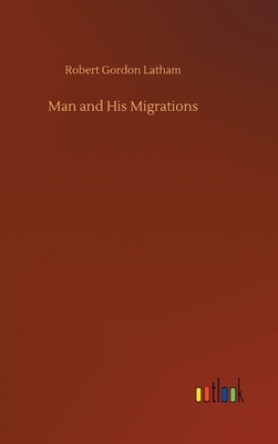 Man and His Migrations 3752433574 Book Cover