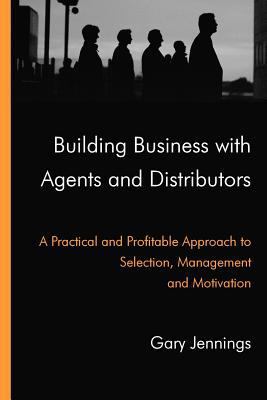 Building Business with Agents and Distributors 0955933307 Book Cover