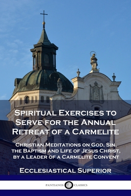 Spiritual Exercises to Serve for the Annual Ret... 178987176X Book Cover