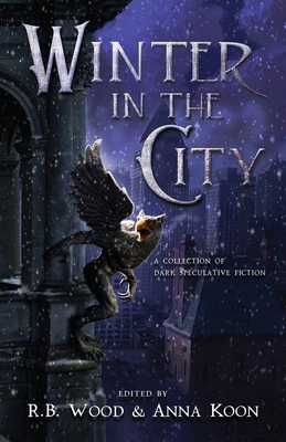 Winter in the City: A Collection of Dark Specul... B0DGZQ4MWN Book Cover