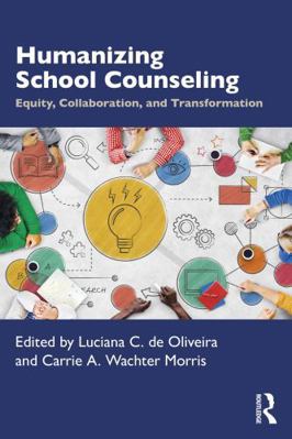 Humanizing School Counseling: Equity, Collabora... 1041193092 Book Cover