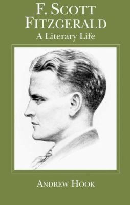 F. Scott Fitzgerald: A Literary Life 0333738489 Book Cover