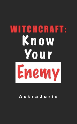 Witchcraft: Know Your Enemy B0FJHBZ9PS Book Cover