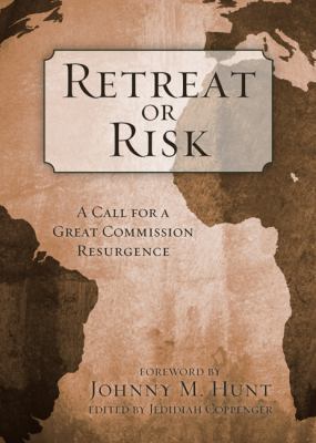 Retreat or Risk: A Call for a Great Commission ... 1433670836 Book Cover